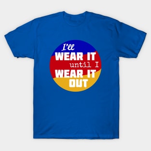 Wear It Out T-Shirt